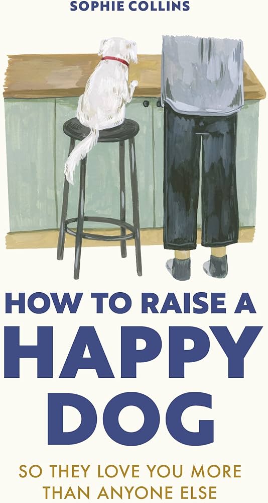 How to Raise a Happy Dog