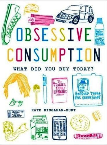 Obsessive Consumption