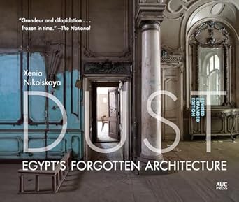 Dust: Egypt's Forgotten Architecture