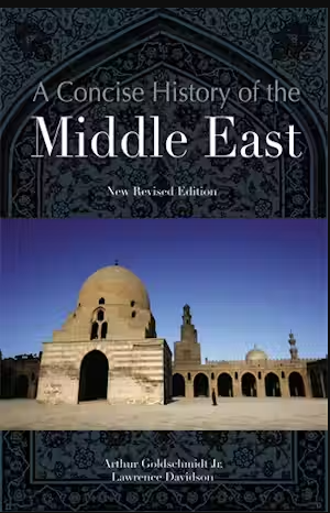 A Concise History of the Middle East: New Revised Edition