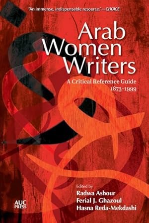 Arab Women Writers: A Critical Reference