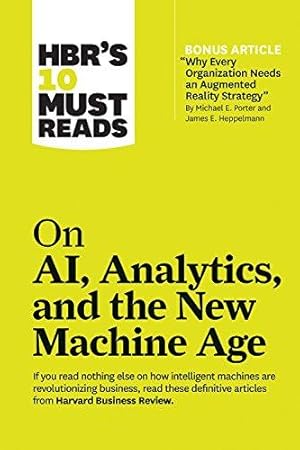 HBR's 10 Must Reads on AI, Analytics, and the New Machine Age